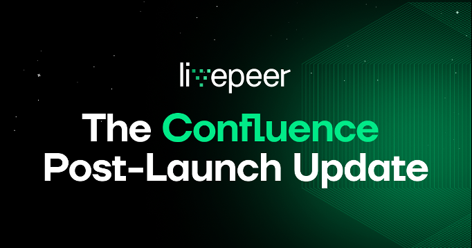 Livepeer正式公布Confluence上线后综合表现